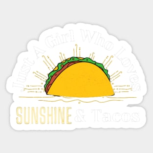 Just A Girl Who Loves Sunshine and Tacos Sticker